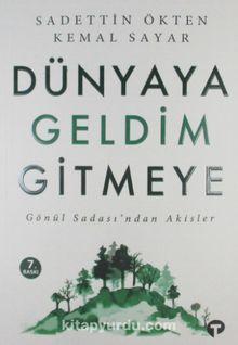 Dünyaya Geldim Gitmeye- Dr. Kemal Sayar