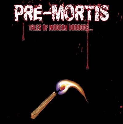 Pre-Mortis: A Tale of Modern Horrors