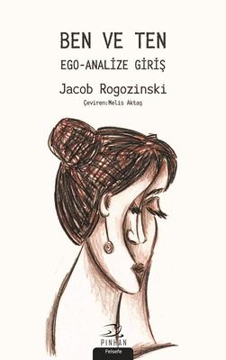 Ben ve Ten-Ego Analize Giriş- Jacob Rogozinski  