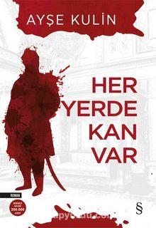  Her Yerde Kan Var-Ayşe Kulin