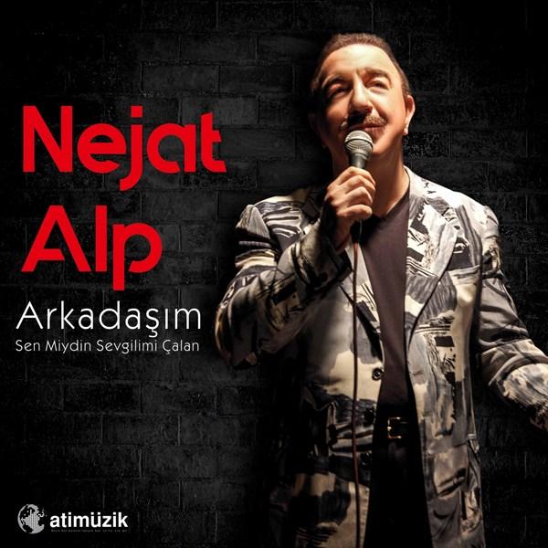 Nejat Alp - Arkadaşım / Sen Miydin Sevgilimi 